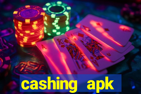 cashing apk dinheiro infinito